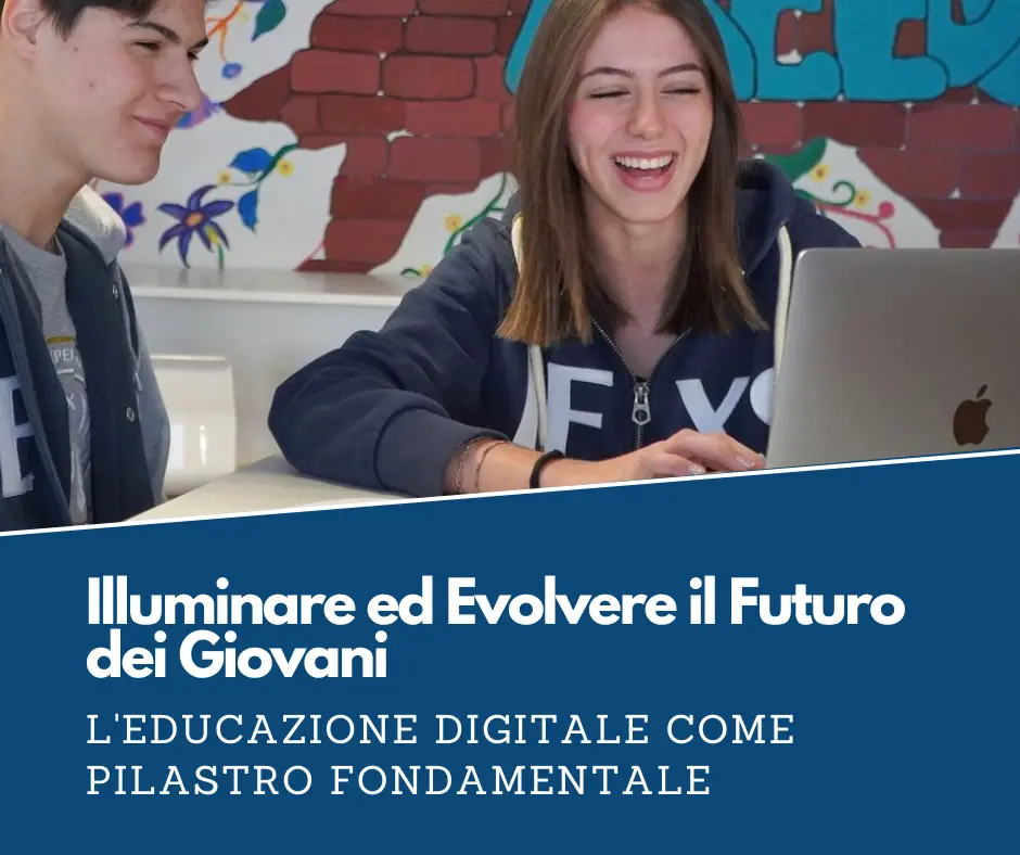 Illuminare ed Evolvere il Futuro dei Giovani: L'Educazione Digitale come Pilastro Fondamentale